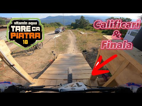 CALIFICARI SI FINALA la PRIMUL MEU CONCURS DE DOWNHILL Tare Ca Piatra 18