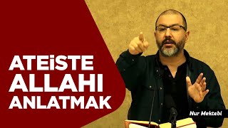 Bir Ateiste Allah'ı Nasıl Anlatırız? - Uğur Akkafa