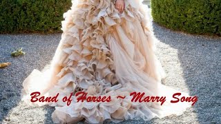 Band of Horses - Marry Song