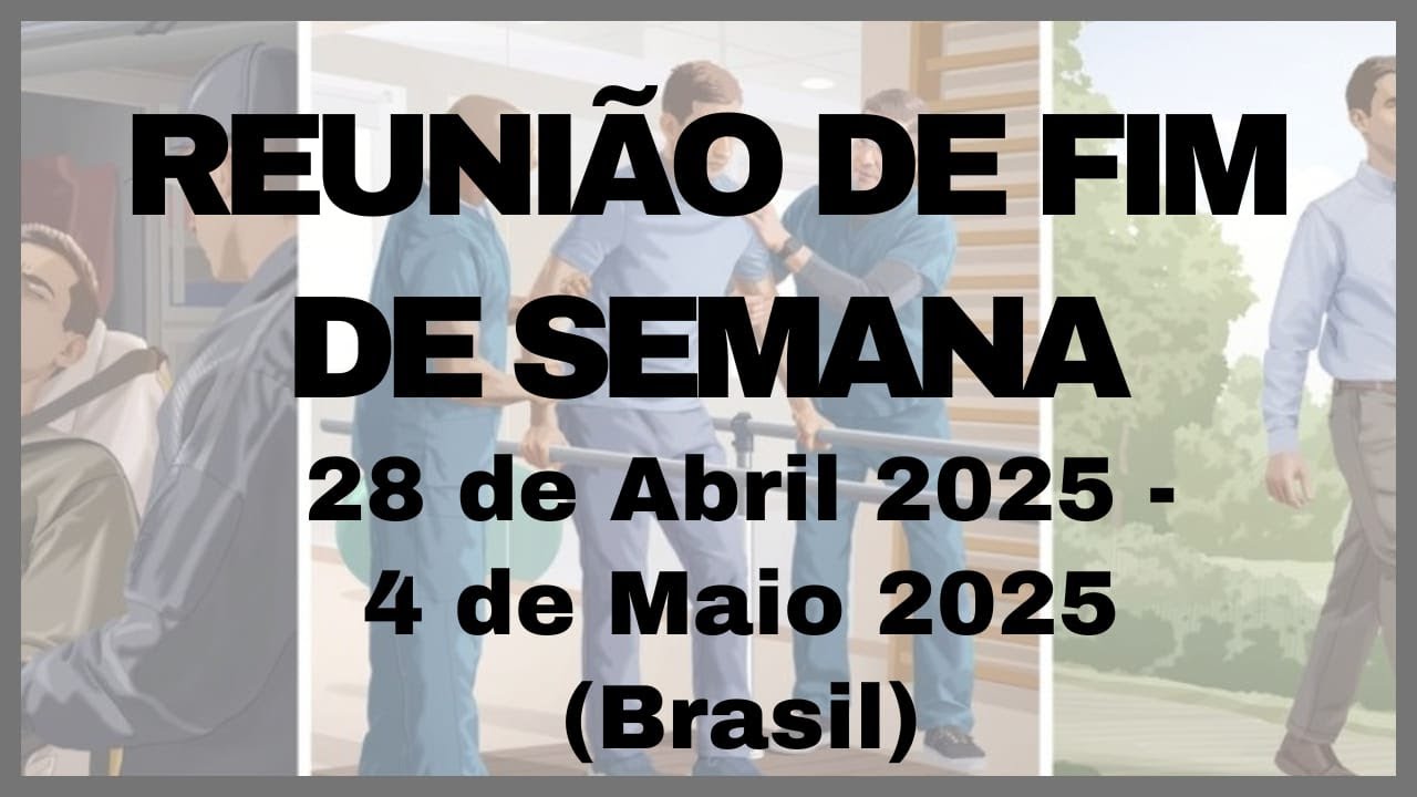 🔴 REUNIÃO DE FIM DE SEMANA | 28 DE ABRIL–4 DE MAIO (INSCREVA-SE NO CANAL E RECEBA AS REUNIÕES)🔴