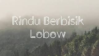 Download lagu Rindu Berbisik Lobow... mp3