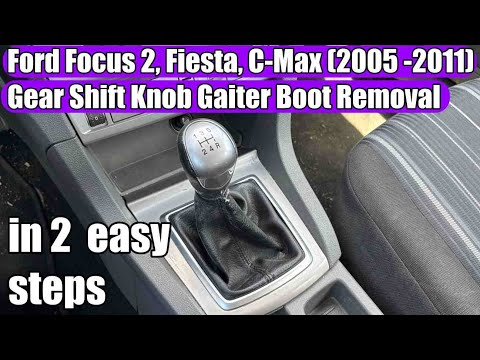 Ford Focus 2, Fiesta, C-Max, S-Max (2005 -2011) - Gear Shift Knob Gaiter Boot replacement / removal