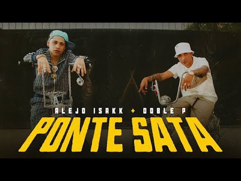 Alejo Isakk, DobleP - PONTE SATA (Video Oficial)