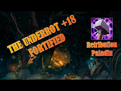 THE UNDERROT +18 FORTIFIED | RETRIBUTION PALADIN | WORLD OF WARCRAFT