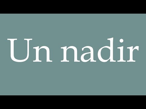 How to Pronounce ''Un nadir'' (A nadir) Correctly in French
