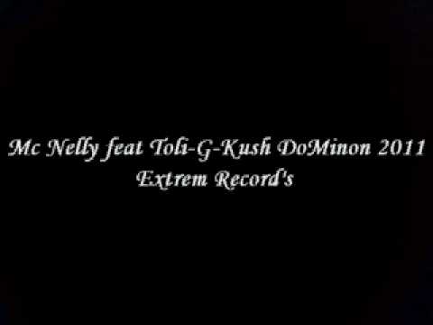 Mc Nelly feat Toli-G-Kush DoMinon 2011.AVI