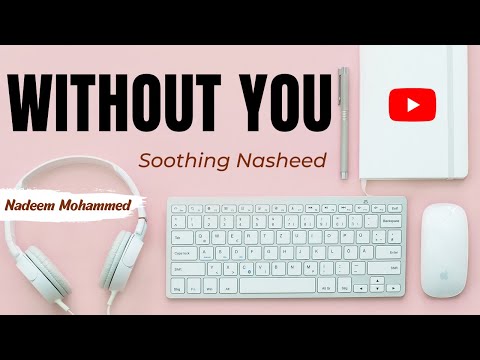 Without You | Nadeem Mohammed | SoothingNasheed 