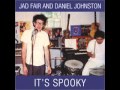 Daniel Johnston and Jad Fair -=- Sweet Loafed