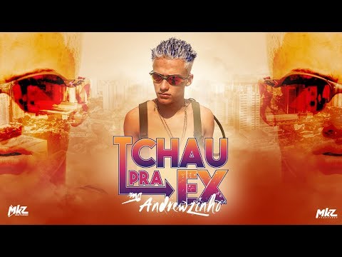 MC Andrewzinho | Tchau Pra Ex