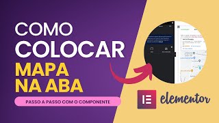 [PASSO A PASSO] Como Colocar MAPA no componente ABA do Elementor - WordPress