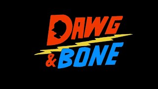 Dawg And Bone - (Theme Song)