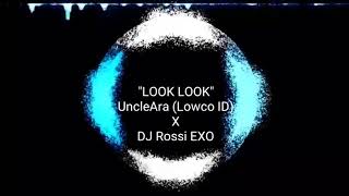 Download lagu LOOK LOOK - UncleAra Lowco ID X DJ Rossi EXO mp3 Download lagu LOOK LOOK - UncleAra Lowco ID X DJ Rossi EXO mp3