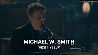 Michael W. Smith: Hide Myself (Live) [Subtitulado al Español]