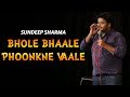 Bhole Bhaale Phoonkne Vaale-Sundeep Sharma Stand-up Comedy