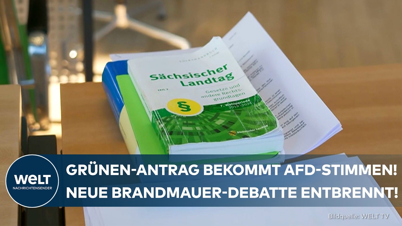 SACHSEN: Grünen-Antrag sorgt nach AfD-Zustimmung für große Unruhe! Brandmauer-Diskussion eskaliert!