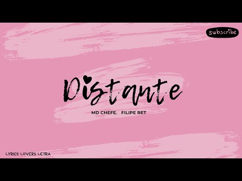 MD Chefe ft. Filipe Ret - Distante (Letra)