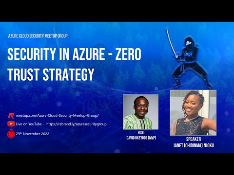 Azure Cloud Security Meetup: Zero Trust Security in Azure by Janet Njoku