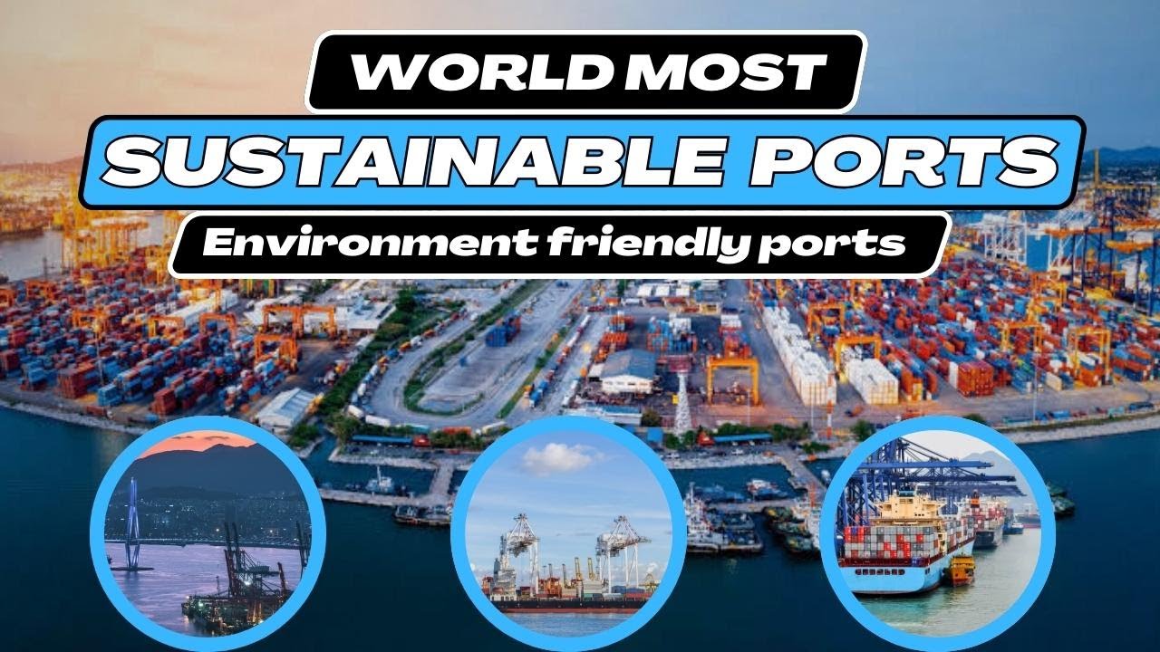 WORLDS MOST SUSTAINABLE PORTS