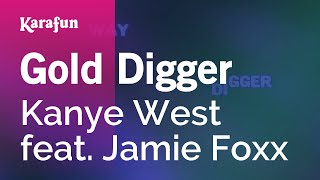 Gold Digger - Kanye West feat. Jamie Foxx | Karaoke Version | KaraFun
