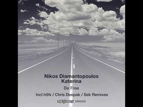 Nikos Diamantopoulos, Katerina - Be free (H@k remix)