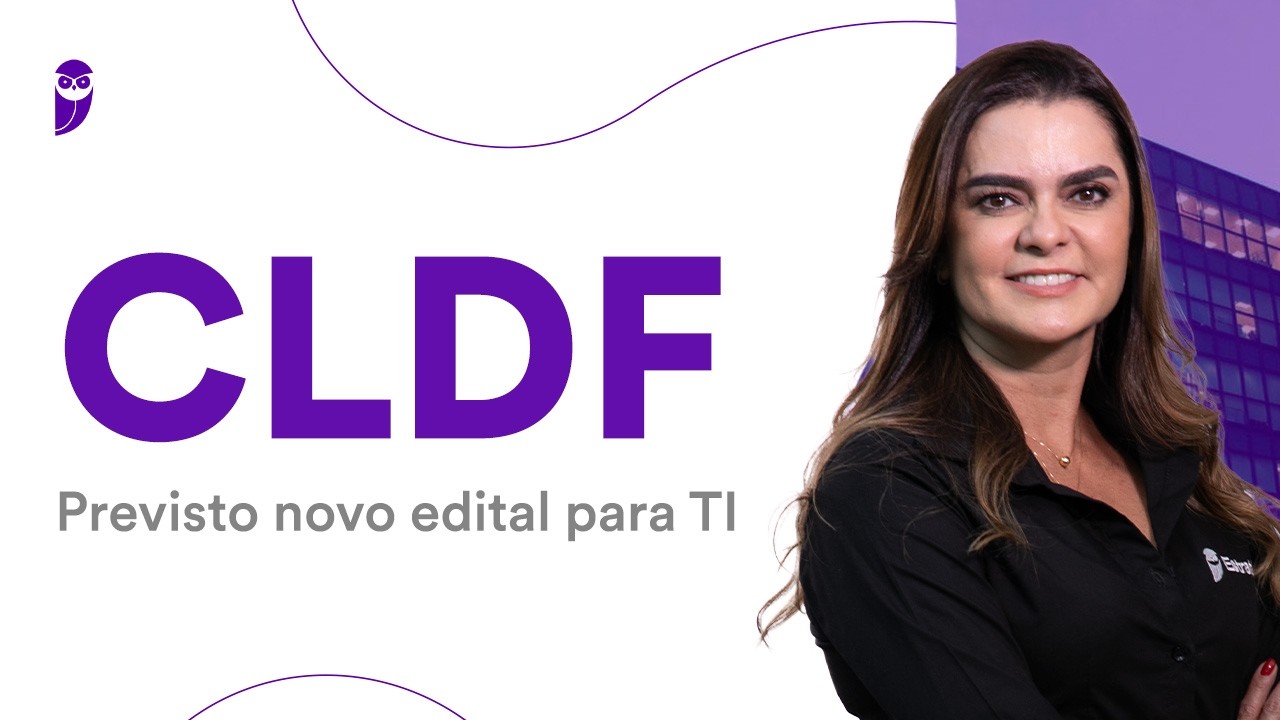 Concurso CLDF: Previsto novo edital para TI