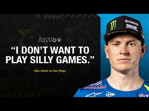 “I don’t want to play silly games.” | Max Anstie on San Diego