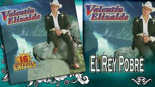 EL REY POBRE Valentin Elizalde &quot;16 Exitos&quot;