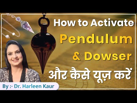 How to Use a Pendulum & Get Accurate Answers | How to Activate Pendulum & Dowser By Dr Harleen Kaur