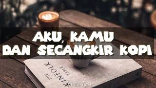 Download lagu Aku, kamu, dan secangkir kopi | Musikalisasi puisi | Puisi sedih mp3 Download lagu Aku, kamu, dan secangkir kopi | Musikalisasi puisi | Puisi sedih mp3