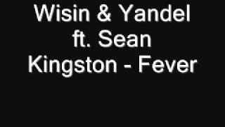 Wisin &amp; Yandel ft Sean Kingston - Fever.wmv