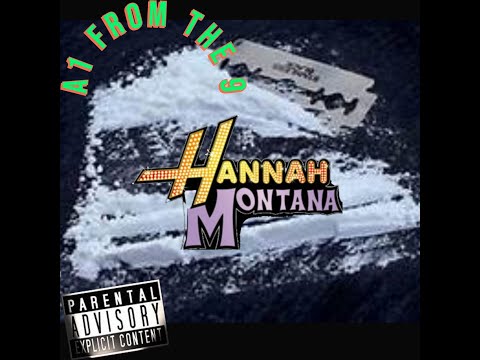 A1 From The 9 - Hannah Montana (Official Lyric Video) @a1fromthe9