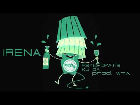 PSYCHOPATIS feat. KU DA - Irena ( prod. WTA )