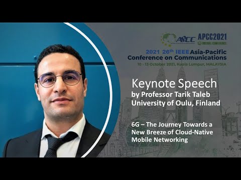 [APCC2021] Keynote #2: 6G - The Journey Towards a New Breeze of Cloud Native Mobile Networking