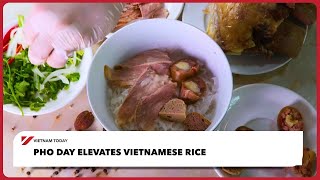 Pho Day elevates Vietnamese rice | Vietnam Today
