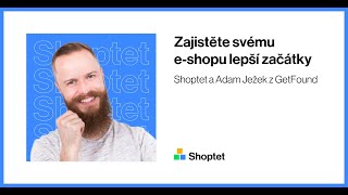 Shoptet a Adam Ježek o tom proč je důležité SEO začít řešit už před založením e-shopu