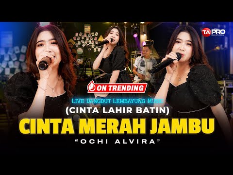 CINTA MERAH JAMBU - Ochi Alvira (Live Dangdut Lembayung Music) | Cintaku hanya kamu