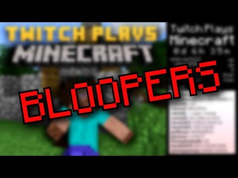 Twitch Plays Minecraft - Bloopers