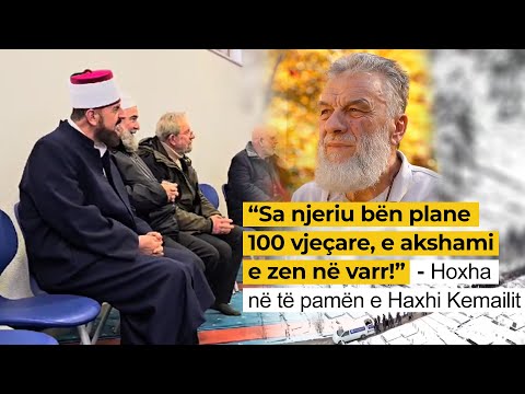 "Sa njeriu bën plane 100 vjeçare, e akshami e zen në varr!" - Hoxha në të pamën e Haxhi Kemailit.