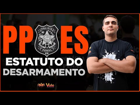 Polícia Penal ES - Estatuto do Desarmamento - LEI 10.826