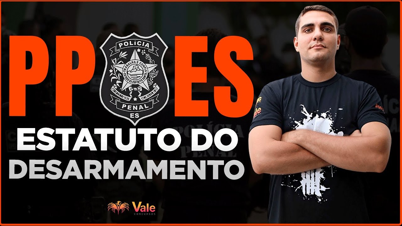 Polícia Penal ES - Estatuto do Desarmamento - LEI 10.826