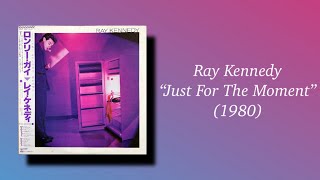 Ray Kennedy - Just For The Moment (1980) AOR