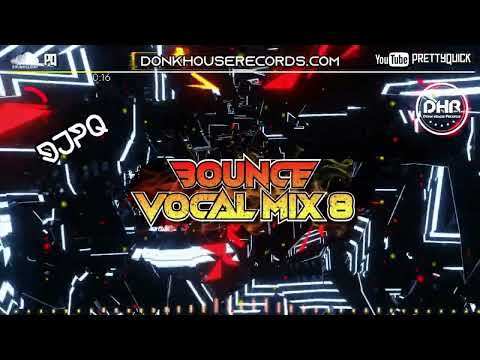 DJPQ - Bounce Vocal Mix 8 - DHR