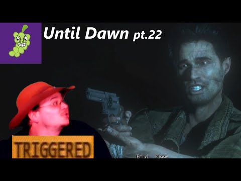 Until Dawn pt 22 TRIGGERED!!
