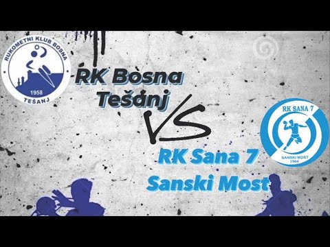 RK BOSNA Tešanj - RK SANA 7 Sanski Most