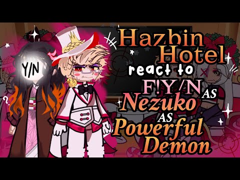 Hazbin Hotel React to F!Y/N as Nezuko as Powerful Demon // Gacha React // Hazbin Hotel