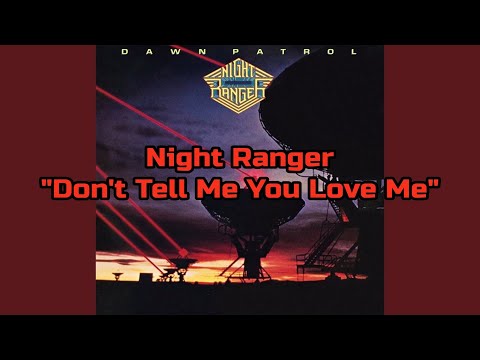 Night Ranger - "Don't Tell Me You Love Me" HQ/With Onscreen Lyrics!