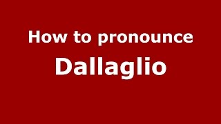 How to pronounce Dallaglio