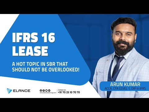 IFRS 16 - Lease - A hot topic in SBR that should not be overlooked!│SBR│ACCA│Arun Kumar ACCA│ELANCE