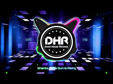 Shanks - The Sun Is Rising - DHR