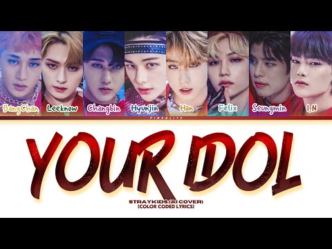 [AI COVER] STRAY KIDS - 'Your Idol' By Saja Boys (사자 보이즈) Color Coded Lyrics